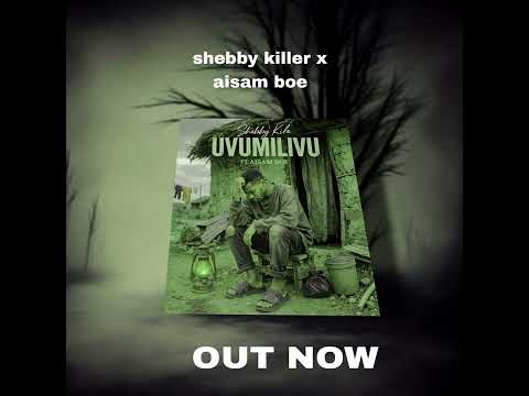 SHEBY KILLER X AISAM BOE SONG UVUMILIVU