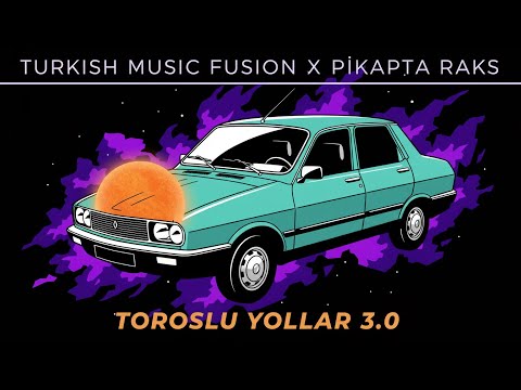 Turkish Music Fusion X Pikapta Raks Toroslu Yollar 3 0 Official Audio