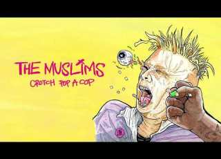  The Muslims Crotch Pop A Cop Full Album Stream
