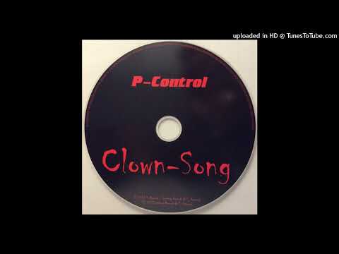 P Control Clown Song Electronic Remix