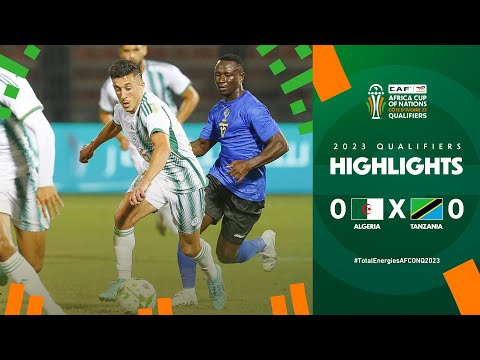 Algeria Tanzania Highlights TotalEnergiesAFCONQ2023 MD6 Group F