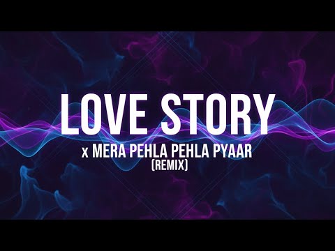 Love Story X Mera Pehla Pehla Pyaar Nitish Wadhwa Music