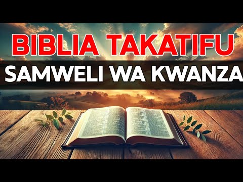 BIBLIA TAKATIFU KITABU CHA SAMWELI WA KWANZA