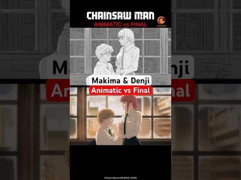 Makima And Denji Animatic Vs Final
