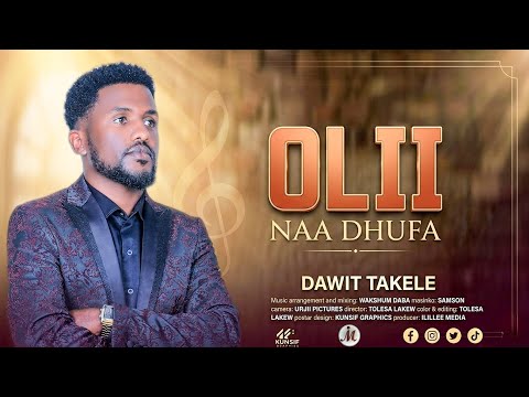 DAWIT TAKELE OLII NAA DHUFA NEW OROMO GOSPEL SONG 2026