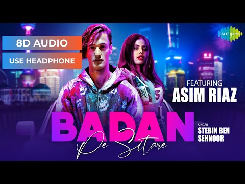Badan Pe Sitare 8d Audio Asim Riaz Sehnoor Stebin Ben Badan Pe Sitare 8d Audio Asim Riaz Sehnoor Stebin Ben