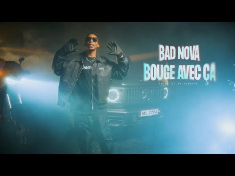 BAD NOVA Bouge Avec Ça Clip Officiel