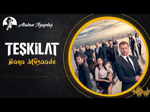 Atakan Ilgazdağ Bana Müsaade TEŞKİLAT