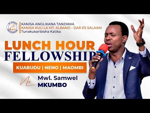 LUNCH HOUR FELLOWSHIP MWL Samweli Mkumbo 27 MACHI 2026