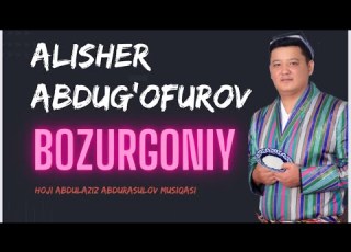 Alisher Abdug Ofurov Bozurgoniy