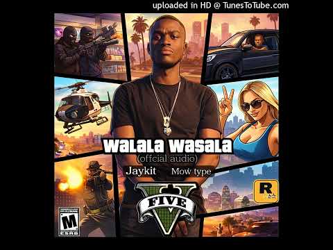 Jaykit Musiq Mow Type WALALA WASALA Official Audio Feat Various Artists