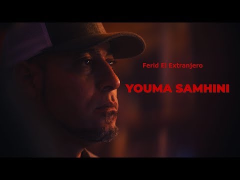 Ferid El Extranjero Youma Samhini يما سمحني Musique Video