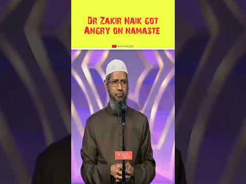 Dr Zakir Naik Got Angry On Namaste Drzakirnaik Shorts