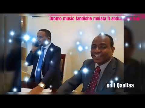 Oromo Music Fandishe Mulata Ft Abdusalam Haji