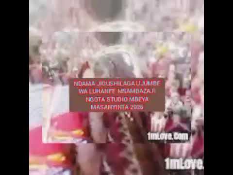 NDAMA JIGUSHILAGA UJUMBE WA LUHANFE NGOTA STUDIO MSAMBAZAJI 2026