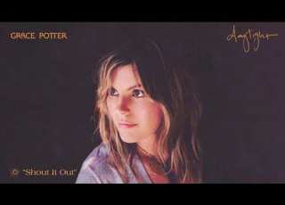  Grace Potter Shout It Out Official Audio