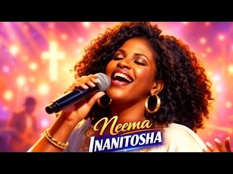 Powerful Praise Worship Gospel 2026 Neema Inanitosha