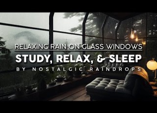 Relaxing Rain On Glass Windows Best Rain Thunder Sounds To Study Relax Sleep Sleep Fast
