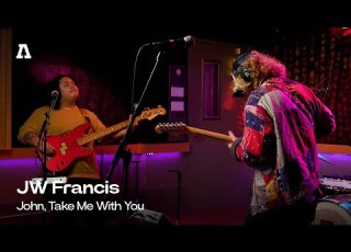  JW Francis John Take Me With You Audiotree Live