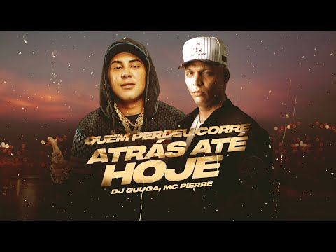 DJ Guuga E MC Pierre Quem Perdeu Corre Atrás Ate Hoje Puta Que Pariu Com Passagem Só De Ida