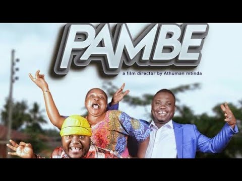 PAMBE PART 4 FAINAL STARING MKOJANI KAMUGISHA BIKAUYE SAMOFI
