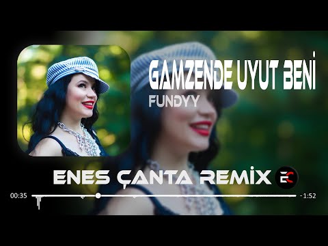 Fundyy Gamzende Uyut Beni Enes Çanta Remix Bazı Gecelerde Düşerdi Ya Hayalin Pencereme