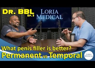 Dr BBL And Dr Loria Permanent Or Temporal Filler