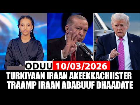 Oduu Kibxata 10 03 2026 Turkiyaan Akeekkachiiste Traamp Ammmoo Dhaadate A3multimediastudio