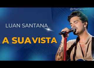  LUAN SANTANA A SUA VISTA