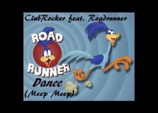  ClubRocker Feat Roadrunner Roadrunner Dance Meep Meep