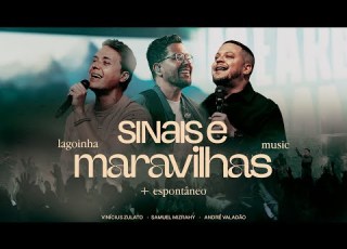  Sinais E Maravilhas Espontâneo Lagoinha Music E André Valadão