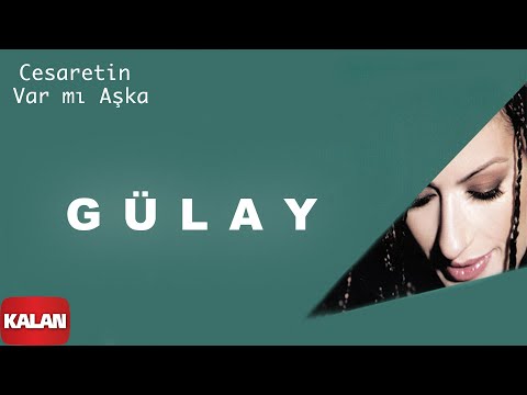 Gülay Cesaretin Var Mı Aşka I Adı Yok 2004 Kalan Müzik