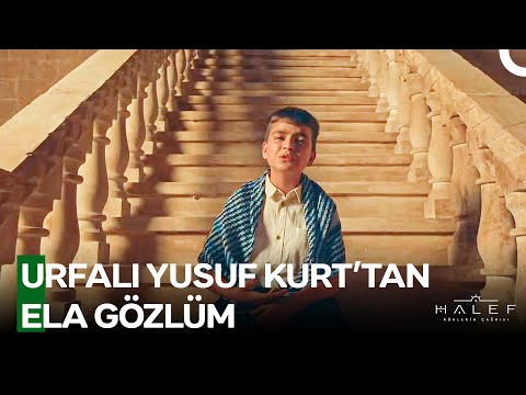 Ela Gözlüm Halef Köklerin Çağrısı Urfalı Yusuf Kurt Tan Özel Klip