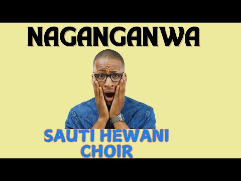 SAUTI HEWANI CHOIR NAGANGANWA Official Audio SAUTI HEWANI CHOIR NAGANGANWA Official Audio