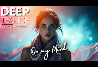 On My Mind Soul Trance Music DEEP Trance