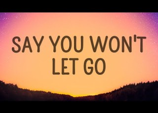 James Arthur Say You Won T Let Go Lyrics