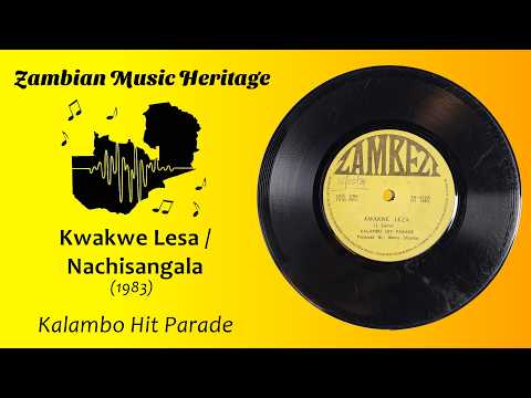 Kalambo Hit Parade Kwakwe Lesa Nachisangala Zambian Single 1983 Kalambo Hit Parade Kwakwe Lesa Nachisangala Zambian Single 1983