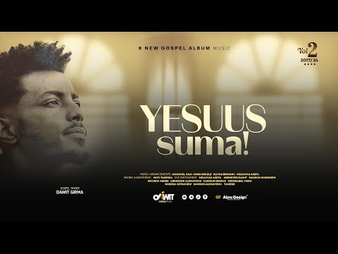 DAWIT GIRMA YESUUS SUMA Track 02
