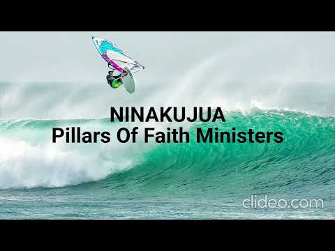 NINAKUJUA Pillars Of Faith Ministers
