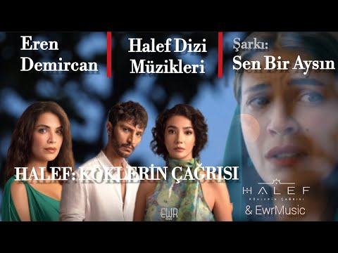Halef Köklerin Çağrısı Dizi Müzikleri Sen Bir Aysın
