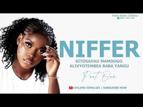 NIFFER MAMDOGO ALIDIRIKI KUTEMBEA NA BABA PART 01