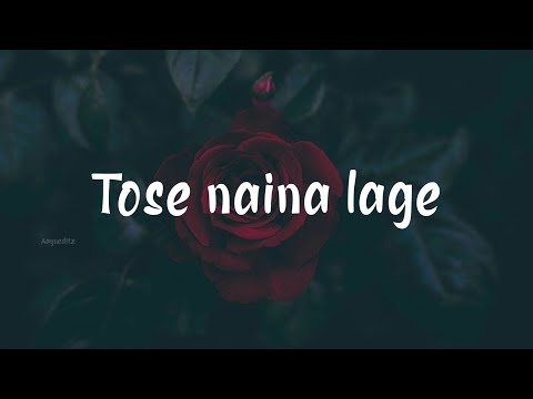 Tose Naina Lage Piya Sawre Lyrical Song Anwar Kshitij Shilpa Rao Mithoon