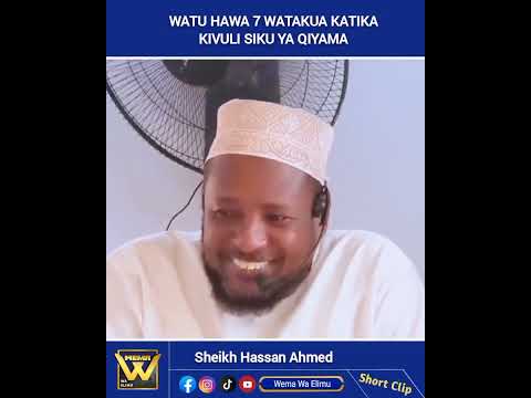 Watu Saba Watakaokuwa Na Kivuli Siku Ya Qiyama Sheikh Hassan Ahmed