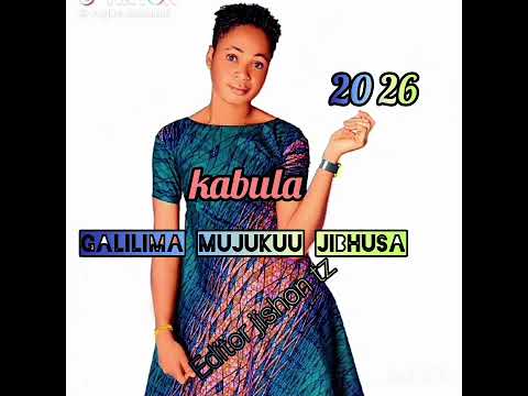 GALILIMA MUJUKUU JIBHUSA SONG KABULA Audio 2026 Official Dir Jishon Tz 0613250261