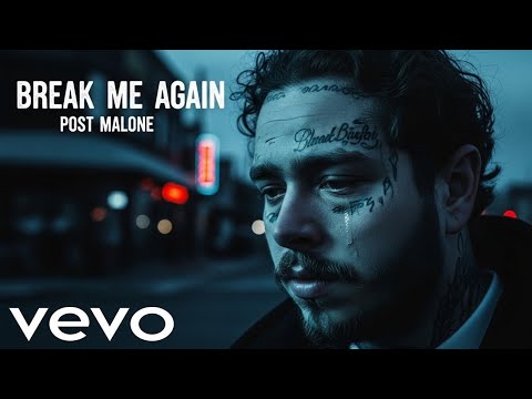 Post Malone Break Me Again Heartbreaking Masterpiece