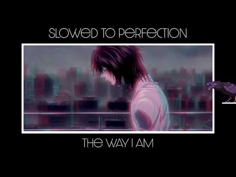 The Way I Am Eminem Slowed Reverb