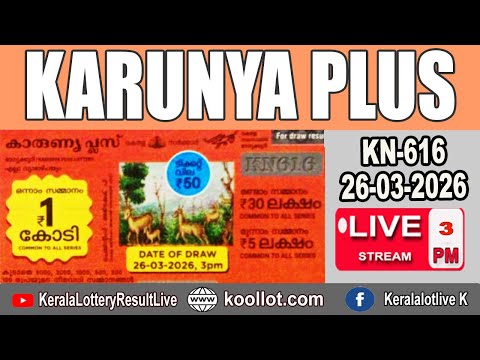 KERALA LOTTERY RESULT LIVE KARUNYA PLUS Bhagyakuri KN616 Kerala Lottery Result Today 26 03 2026 LIVE
