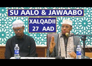 Su Aalo Iyo Jawaabo Xalqadii 27 Aad Sh Maxamed Cabdi Umal