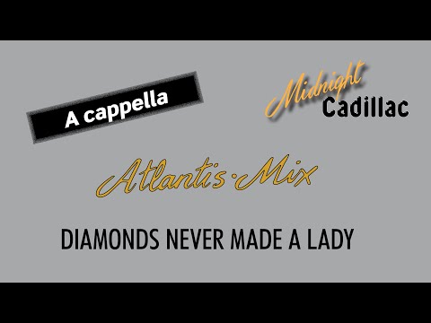 ATLANTIS MIX Diamonds Never Made A Lady A Cappella 2 0