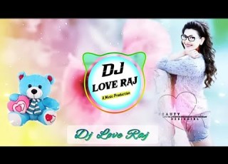  Meri Awargi Meri Deewangi 3D Remix Dj Love Raj Official Dj Dilraj